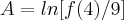 A=ln[f(4)/9]