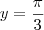 y = \frac{\pi}{3}