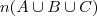 n(A \cup B \cup C)
