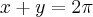 x+y=2\pi x+y=2\pi