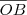 \overline{OB}