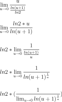 \\\\\\ \lim_{u\rightarrow 0}\frac{u}{\frac{ln(u+1)}{ln2}} \\\\\\ \lim_{u\rightarrow 0}\frac{ln2*u}{ln(u+1)} \\\\\\ ln2*\lim_{u\rightarrow 0}\frac{1}{\frac{ln(u+1)}{u}} \\\\\\ ln2*\lim_{u\rightarrow 0}\frac{1}{ln(u+1)^{\frac{1}{u}}} \\\\\\ ln2*(\frac{1}{\lim_{u\rightarrow 0}ln(u+1)^{\frac{1}{u}}}) \\\\\\ \lim_{u\rightarrow 0}\frac{u}{\frac{ln(u+1)}{ln2}} \\\\\\ \lim_{u\rightarrow 0}\frac{ln2*u}{ln(u+1)} \\\\\\ ln2*\lim_{u\rightarrow 0}\frac{1}{\frac{ln(u+1)}{u}} \\\\\\ ln2*\lim_{u\rightarrow 0}\frac{1}{ln(u+1)^{\frac{1}{u}}} \\\\\\ ln2*(\frac{1}{\lim_{u\rightarrow 0}ln(u+1)^{\frac{1}{u}}})