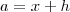 a=x+h a=x+h