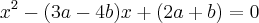 x^2-(3a-4b)x+(2a+b)=0