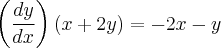 \left(\frac{dy}{dx}\right)(x+2y)=-2x-y \left(\frac{dy}{dx}\right)(x+2y)=-2x-y