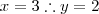 x=3 \therefore y=2