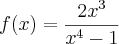 f(x)= \frac{{2x}^{3}}{{x}^{4}-1}}