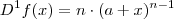 D^1 f(x) =  n  \cdot (a+x)^{n-1}