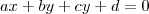 ax + by + cy + d = 0 ax + by + cy + d = 0
