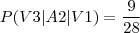 P(V3\vert A2\vert V1)=\frac{9}{28} P(V3\vert A2\vert V1)=\frac{9}{28}