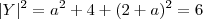 |Y|^2 = a^2 + 4 +(2+a)^2 = 6 |Y|^2 = a^2 + 4 +(2+a)^2 = 6