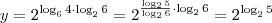 y = 2^{\log_6 4 \cdot \log_2 6} = 2^{\frac{\log_2 5}{\log_2 6} \cdot \log_2 6} = 2^{\log_2 5}
