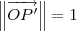 \left\|\overrightarrow{OP'}\right\| = 1 \left\|\overrightarrow{OP'}\right\| = 1