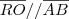 \overline{RO} // \overline{AB} \overline{RO} // \overline{AB}