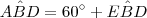A\hat{B}D = 60^{\circ} + E\hat{B}D