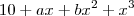 10+ax+b{x}^{2}+{x}^{3} 10+ax+b{x}^{2}+{x}^{3}