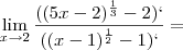\lim_{x\rightarrow2}\frac{((5x-2)^\frac{1}{3}-2)`}{((x-1)^\frac{1}{2}-1)`}=