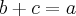 b+c = a