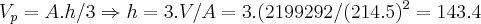 {V}_{p}=A.h/3\Rightarrow h=3.V/A=3.(2199292/({214.5})^{2}=143.4