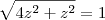 \sqrt{4z^2+z^2}=1 \sqrt{4z^2+z^2}=1