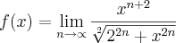 f(x)= \lim_{n\rightarrow\propto} \frac{{x}^{n+2}}{\sqrt[2]{{2}^{2n}+{x}^{2n}}}