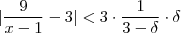 | \frac{9}{x-1} - 3 | < 3 \cdot \frac{1}{3- \delta}  \cdot \delta