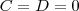 C=D=0