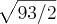 \sqrt[]{93/2}