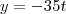 y=-35t y=-35t