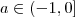 a \in (-1,0]