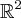 \mathbb R^2 \mathbb R^2