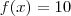 f(x)=10