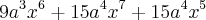 9{a}^{3}{x}^{6}+ 15 {a}^{4}{x}^{7}+ 15 {a}^{4}{x}^{5} 9{a}^{3}{x}^{6}+ 15 {a}^{4}{x}^{7}+ 15 {a}^{4}{x}^{5}