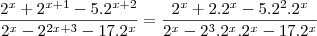\\
\frac{2^x + 2^{x+1}-5.2^{x+2}}{2^x-2^{2x+3}-17.2^x}=
\frac{2^x+2.2^x-5.2^2.2^x}{2^x-2^3.2^x.2^x-17.2^x}