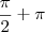 \frac{\pi}{2} + \pi