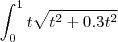 \int_0^1 t \sqrt{t^2 +0.3 t^2} \int_0^1 t \sqrt{t^2 +0.3 t^2}