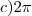 c) 2\pi c) 2\pi