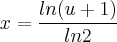 \\\\\\ x=\frac{ln(u+1)}{ln2} \\\\\\ x=\frac{ln(u+1)}{ln2}