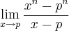 \lim_{x\rightarrow p} \frac{{x}^{n} - {p}^{n}}{x - p}