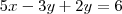 5x-3y+2y=6 5x-3y+2y=6