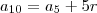 a_{10} = a_5 + 5r a_{10} = a_5 + 5r