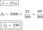 \\ \boxed{J = Pin} \\\\ J_2 = 5000 \times \frac{24}{100} \times \frac{69}{360} \\\\ \boxed{\boxed{J_2 = 230}} \\ \boxed{J = Pin} \\\\ J_2 = 5000 \times \frac{24}{100} \times \frac{69}{360} \\\\ \boxed{\boxed{J_2 = 230}}
