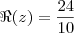 \Re(z) = \frac{24}{10} \Re(z) = \frac{24}{10}