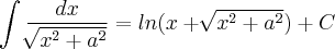 \int_{}^{}\frac{dx}{\sqrt[]{{x}^{2}+{a}^{2}}} = ln(x + \sqrt[]{{x}^{2} + {a}^{2}}) + C