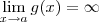 \lim_{x\to a} g(x) = \infty \lim_{x\to a} g(x) = \infty