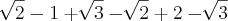 \sqrt[]{2}-1 + \sqrt[]{3}-\sqrt[]{2}+ 2 - \sqrt[]{3}