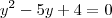 y^{2}-5y+4=0
