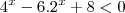 4^x-6.2^x+8<0