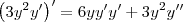 \left(3y^2y^\prime\right)^\prime = 6yy^\prime y^\prime + 3y^2y^{\prime\prime}