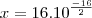 x=16.10^{\frac{-16}{2}